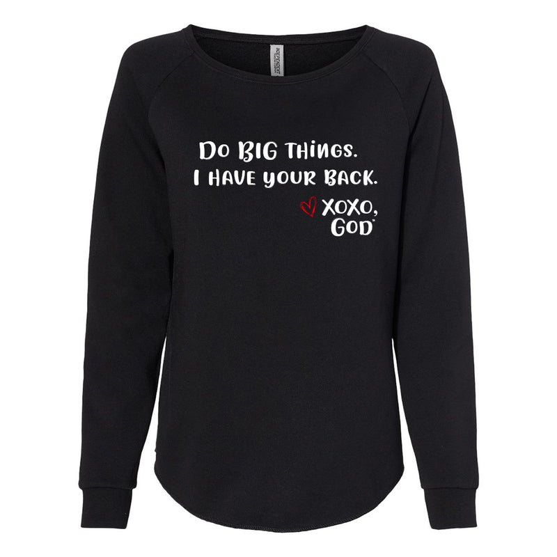 Women's Crewneck Sweatshirt - Do BIG things.  I have your back.
