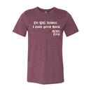 Unisex Tee - Do BIG things. I have your back.