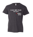 Youth Short Sleeve Tee (unisex) - I have BIG plans for you.