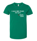 Youth Short Sleeve Tee (unisex) - I have BIG plans for you.