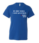 Youth Short Sleeve Tee (unisex) - Do big things.  I have your back.