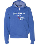 Unisex Hoodie -You make me Smile.
