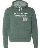 Unisex Hoodie - Be strong and courageous.