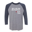 Unisex Baseball Tee -You are my Masterpiece.