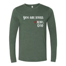 Unisex Long Sleeve - You are Loved