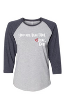 Women's Raglan Sleeve Baseball Tee - You are beautiful.