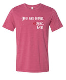 Unisex Tee - You Are Loved.