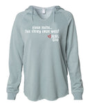 Women's Hoodie - Have Faith...the story ends well.