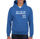 Youth Unisex Hoodie - You are my Masterpiece.
