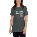 Unisex Tee - You are my masterpiece.
