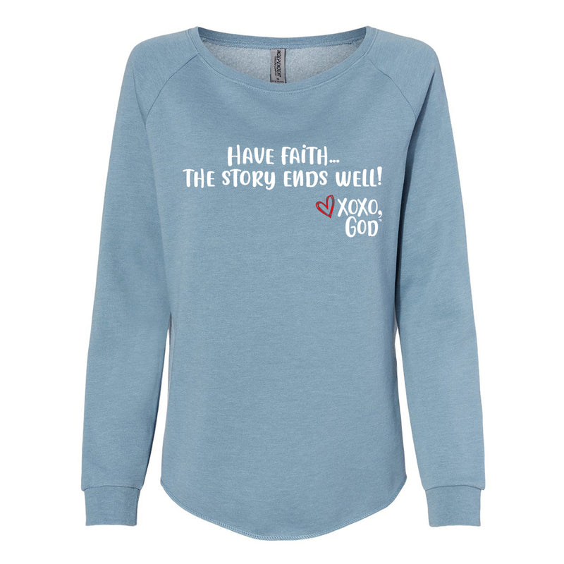 Women's Crewneck Sweatshirt - Have Faith...The story ends well.