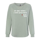 Women's Crewneck Sweatshirt - Do BIG things.  I have your back.