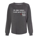 Women's Crewneck Sweatshirt - Do BIG things.  I have your back.