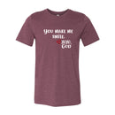 Unisex Tee - You Make Me Smile.