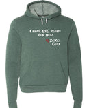 Unisex Hoodie - I have BIG plans for you.