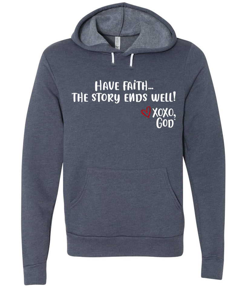 Unisex Hoodie - Have faith...the story ends well!