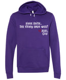 Unisex Hoodie - Have faith...the story ends well!