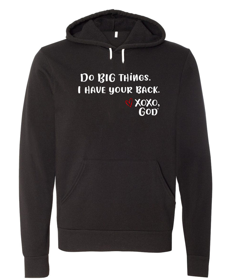 Unisex Hoodie - Do BIG things. I have your back.