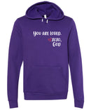 Unisex Hoodie -You are Loved.
