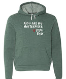 Unisex Hoodie -You are my Masterpiece.