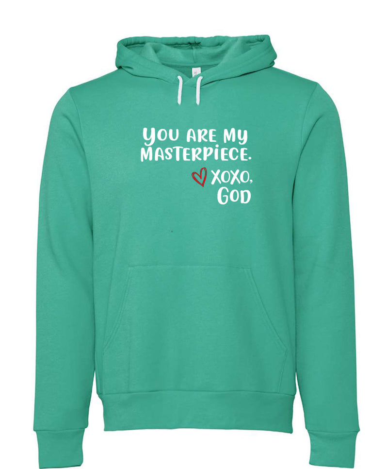Unisex Hoodie -You are my Masterpiece.