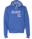 Unisex Hoodie -You are my Masterpiece.