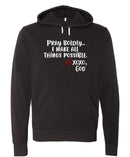 Unisex Hoodie -Pray Boldly.  I make all things possible.