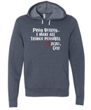 Unisex Hoodie -Pray Boldly.  I make all things possible.