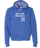Unisex Hoodie -You are Precious.
