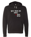 Unisex Hoodie -You make me Smile.