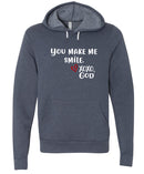 Unisex Hoodie -You make me Smile.