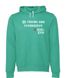 Unisex Hoodie - Be strong and courageous.