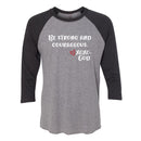 Unisex Baseball Tee -Be Strong & Courageous.