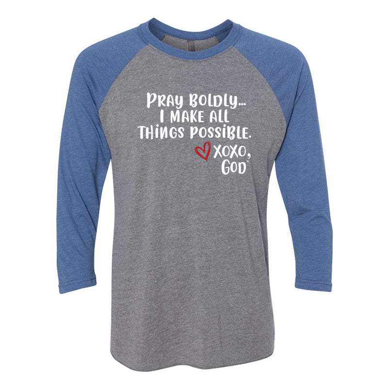 Unisex Baseball Tee -Pray boldly.  I make all things possible.