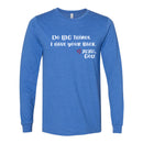 Unisex Long Sleeve - Do Big Things. I have your back.