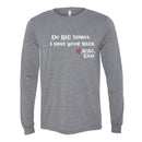 Unisex Long Sleeve - Do Big Things. I have your back.