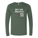 Unisex Long Sleeve - You are Precious.