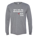 Unisex Long Sleeve - You are Masterpiece.