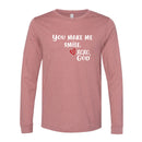 Unisex Long Sleeve - You make me smile.
