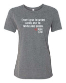 "Food For His Children" Women's Relaxed Tee - Don't love in word alone, but in truth and deeds.
