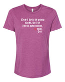 "Food For His Children" Women's Relaxed Tee - Don't love in word alone, but in truth and deeds.