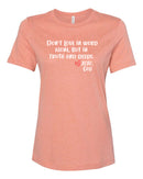 "Food For His Children" Women's Relaxed Tee - Don't love in word alone, but in truth and deeds.