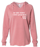 Women's Hoodie - Do BIG things. I have your back.