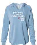 Women's Hoodie - Pray Boldly. I make all things possible.