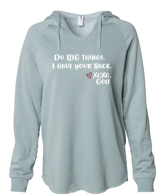 Women's Hoodie - Do BIG things. I have your back.