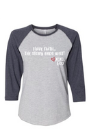 Women's Raglan Sleeve Baseball Tee - Have Faith...the story ends well.