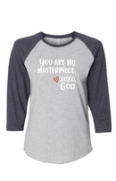 Women's Raglan Sleeve Baseball Tee - You are my masterpiece.