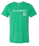 Unisex Tee - You are beautiful.