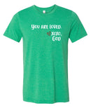 Unisex Tee - You Are Loved.