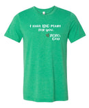 Unisex Tee - I have BIG plans for you.